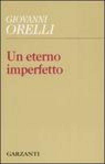 Un eterno imperfetto - Giovanni Orelli