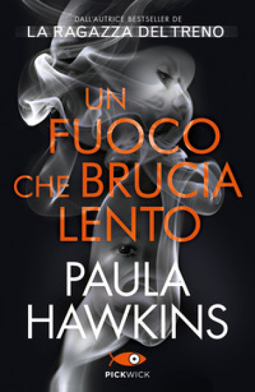 Un fuoco che brucia lento - Paula Hawkins