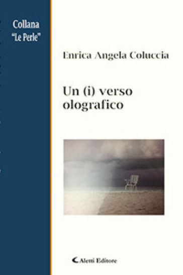 Un (i) verso olografico - Enrica Angela Coluccia