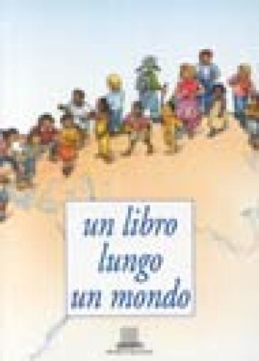 Un libro lungo un mondo - Graziella Favaro - Mariangela Giusti