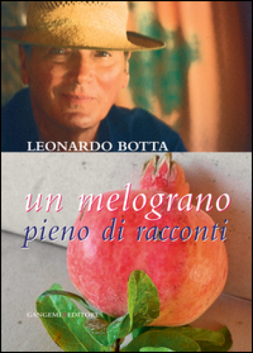 Un melograno pieno di racconti - Leonardo Botta