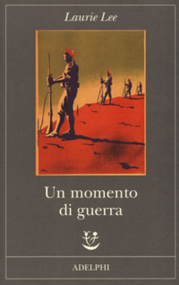 Un momento di guerra - Laurie Lee