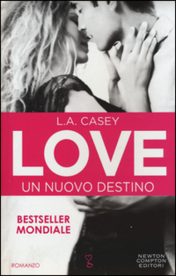 Un nuovo destino. Love - L. A. Casey
