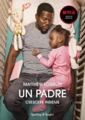 Un padre. Crescere insieme