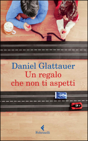 Un regalo che non ti aspetti - Daniel Glattauer