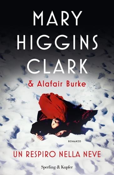 Un respiro nella neve - Alafair Burke - Mary Higgins Clark