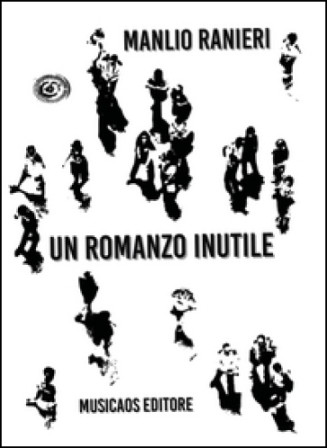 Un romanzo inutile - Manlio Ranieri