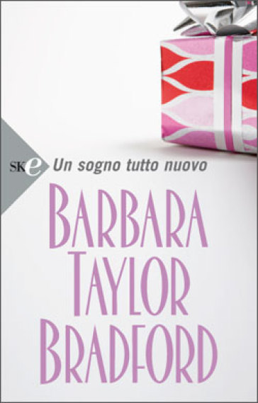 Un sogno tutto nuovo - Barbara Taylor Bradford