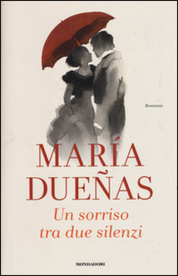 Un sorriso tra due silenzi - Maria Duenas