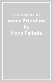 Un tasso di nome Fridolino
