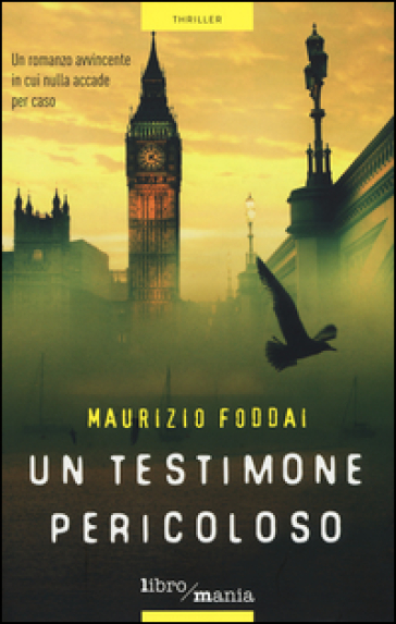 Un testimone pericoloso - Maurizio Foddai