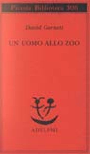 Un uomo allo zoo - David Garnett