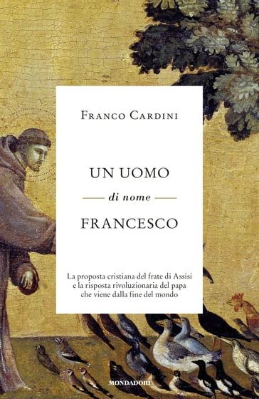 Un uomo di nome Francesco - Cardini Franco