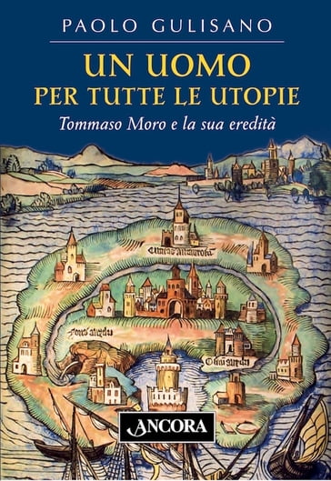 Un uomo per tutte le utopie - Paolo Gulisano