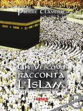 Un vescovo racconta l Islam