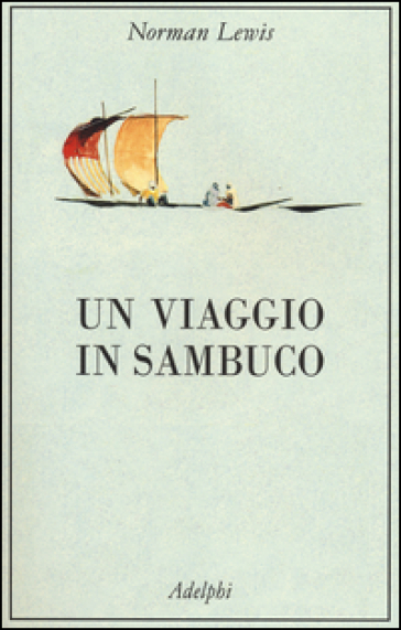 Un viaggio in sambuco - Norman Lewis