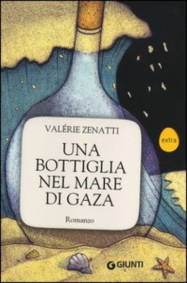 Una bottiglia nel mare di Gaza - Valérie Zenatti