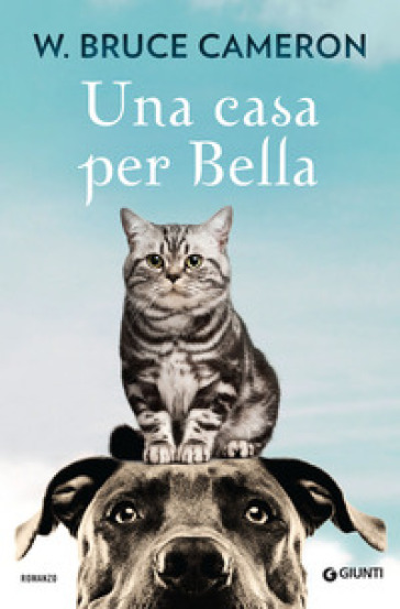 Una casa per Bella - W. Bruce Cameron