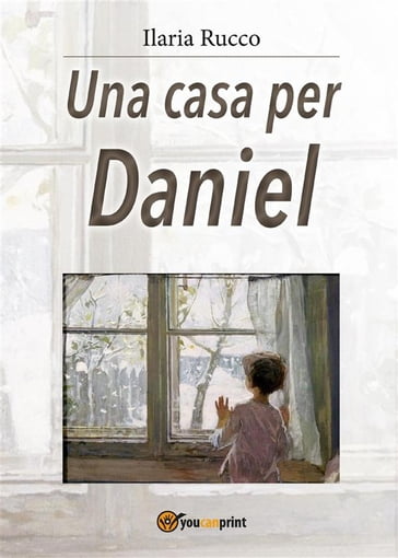 Una casa per Daniel - Ilaria Rucco