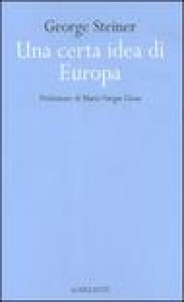 Una certa idea di Europa - George Steiner