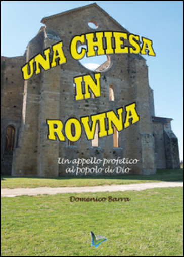 Una chiesa in rovina - Domenico Barra