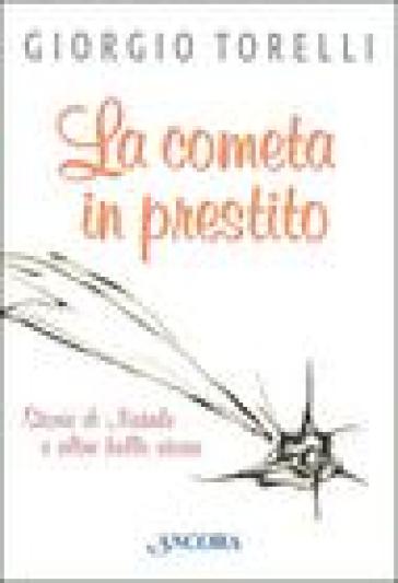 Una cometa in prestito - Giorgio Torelli