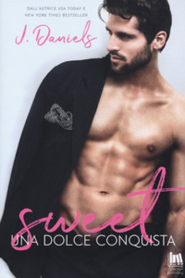 Una dolce conquista. Sweet - J. Daniels