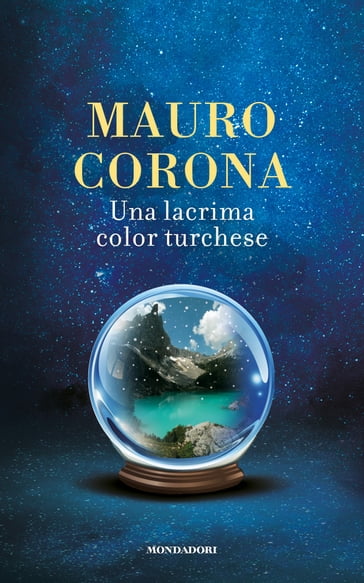 Una lacrima color turchese - Mauro Corona