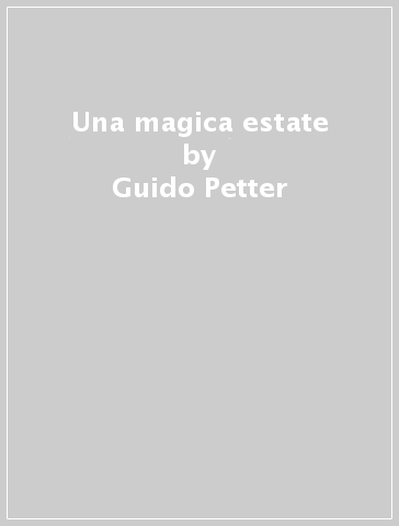 Una magica estate - Guido Petter