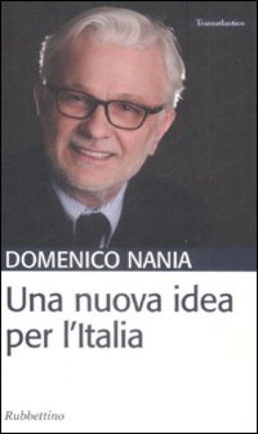 Una nuova idea per l'Italia - Domenico Nania