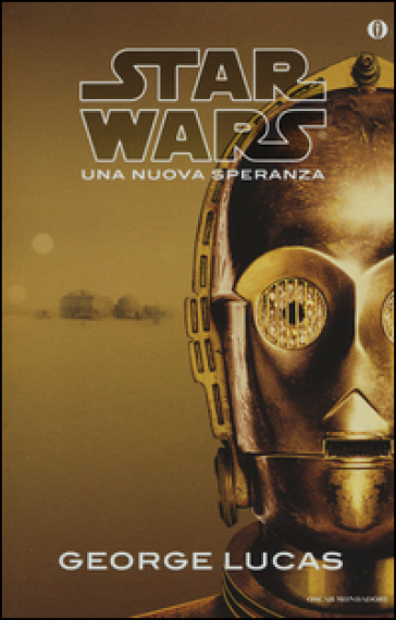 Una nuova speranza. Star Wars - George Lucas