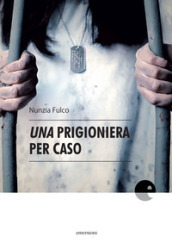 Una prigioniera per caso