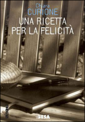 Una ricetta per la felicità - Chiara Curione