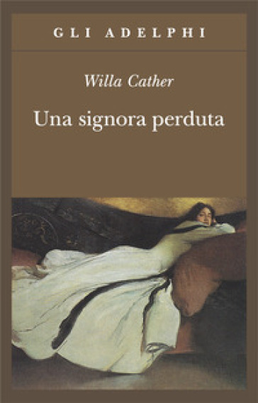 Una signora perduta - Willa Cather