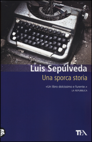 Una sporca storia - Luis Sepulveda