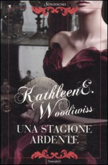 Una stagione ardente - Kathleen E. Woodiwiss