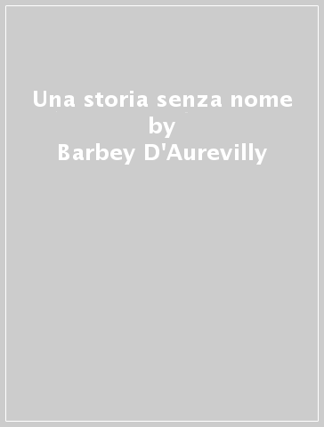 Una storia senza nome - Barbey D