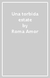 Una torbida estate