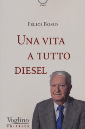 Una vita a tutto diesel