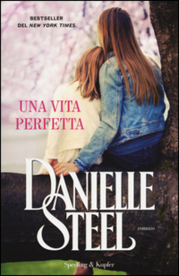 Una vita perfetta - Danielle Steel