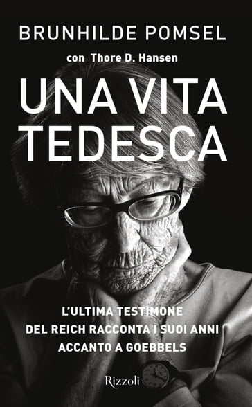 Una vita tedesca - Brunhilde Pomsel - D. Thore Hansen