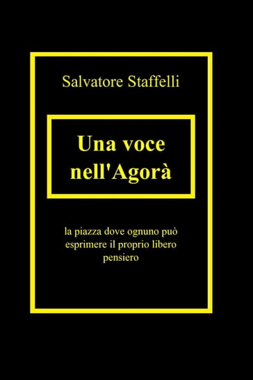 Una voce nell'Agorà - Staffelli Salvatore