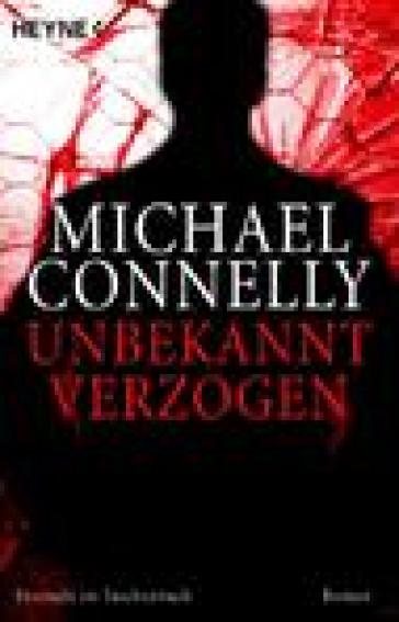 Unbekannt Verzogen. Testo in ligua tedesca - Michael Connelly