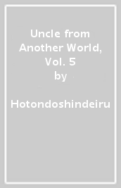 Uncle from Another World, Vol. 5