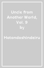 Uncle from Another World, Vol. 9