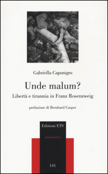 Unde malum? Libertà e tirannia in Franz Rosenzweig - Gabriella Caponigro