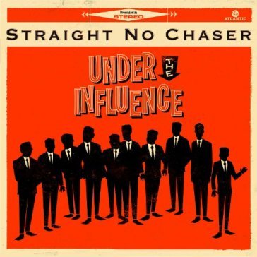 Under the influence - STRAIGHT NO CHASER