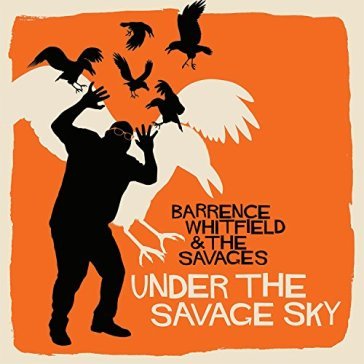 Under the savage sky - Whitfield Barrence &