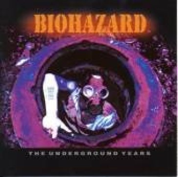 Underground years - Biohazard