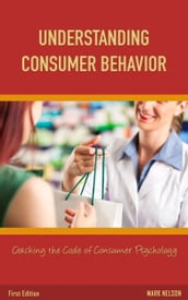 Understanding Consumer Behavior: Cracking the Code of Consumer Psychology